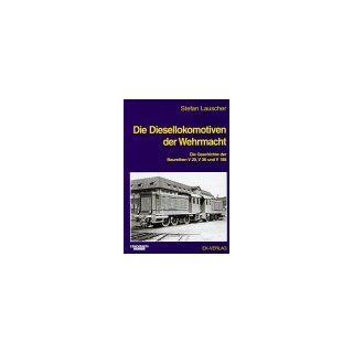 Die Diesellokomotiven der Wehrmacht Die Geschichte der Baureihen V 20