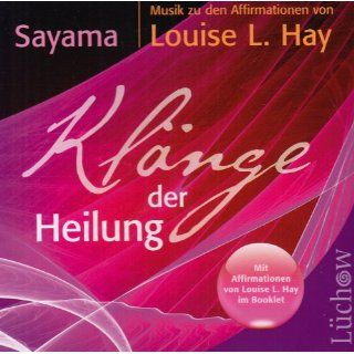 Klänge der Heilung Musik zu den Affirmationen von Louise L. Hay