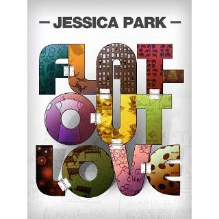Flat Out Love eBook Jessica Park Kindle Shop