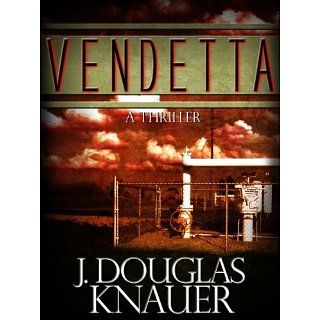 VENDETTA eBook J. Douglas Knauer Kindle Shop
