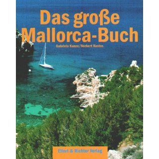 Das große Mallorca Buch Gabriele Kunze, Norbert Kustos