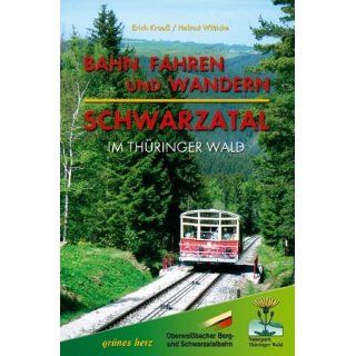 Bahn fahren und wandern   Schwarzatal im Thüringer Wald 