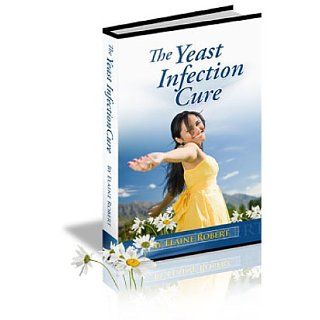 The Yeast Infection Cure eBook Elaine Robert Kindle Shop