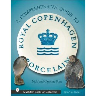 Comprehensive Guide to Royal Copenhagen Porcelain (Schiffer Book for