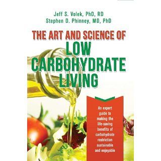 The Art and Science of Low Carbohydrate Living An Expert Guide to
