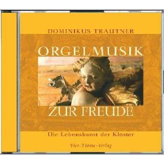 Orgelmusik zur Freude. CD Die Lebenskunst der Klöster 