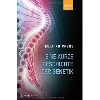 Eine kurze Geschichte der Genetik eBook Rolf Knippers 