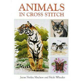 Animals in Cross Stitch Jayne Netley Mayhew, Nicki Wheeler