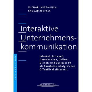Interaktive Unternehmenskommunikation. Internet, Intranet, Datenbanken