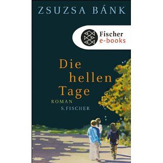 Die hellen Tage: Roman eBook: Zsuzsa Bánk: Kindle Shop