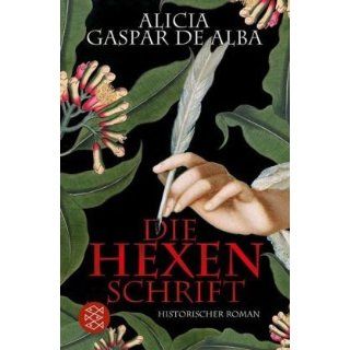 Die Hexenschrift: Historischer Roman: Alicia Gaspar de Alba