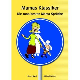Mamas Klassiker Die 1000 besten Mama Sprüche eBook Sven Häwel