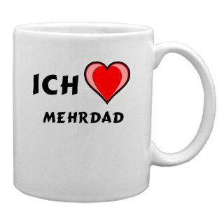Keramische Tasse mit Ich liebe Mehrdad Schrift Küche
