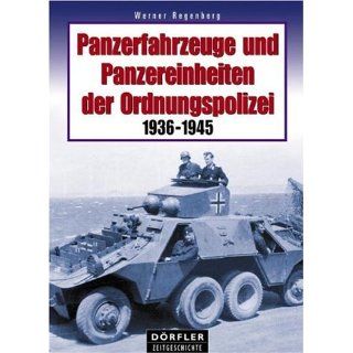 Panzerfahrzeuge und Panzereinheiten der Ordnungspolizei 1936 1945