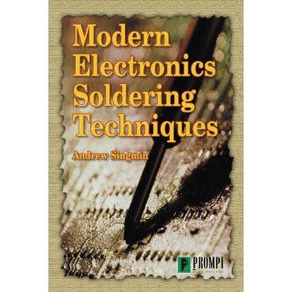 Modern Electronics Soldering Techniques Andrew Singmin