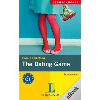 The Dating Game Frauenroman eBook Carole Eilertson 