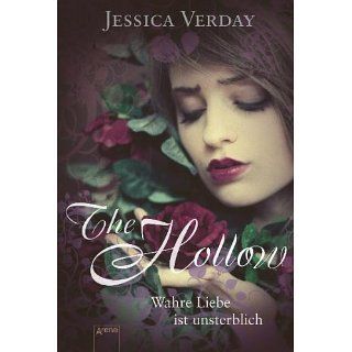 The Hollow. Wahre Liebe ist unsterblich Jessica Verday