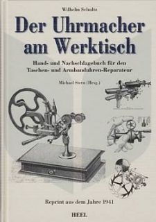Schultz Der Uhrmacher am Werktisch NEU Lehrbuch Uhrmacherhandwerk