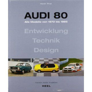 Audi 80 Alle Modelle von 1972 bis 1995 Kevin Thiel