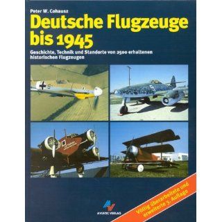 Deutsche Flugzeuge bis 1945 Geschichte, Technik und Standorte von