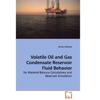 Volatile Oil and Gas Condensate Reservoir Fluid Behavior for Material