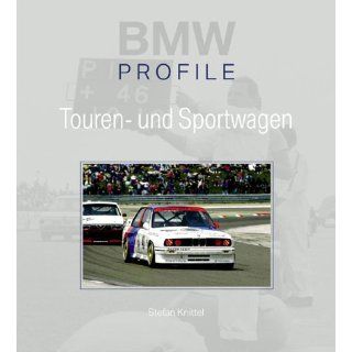 BMW Touren  und Sportwagen. Profile Reihe Stefan Knittel