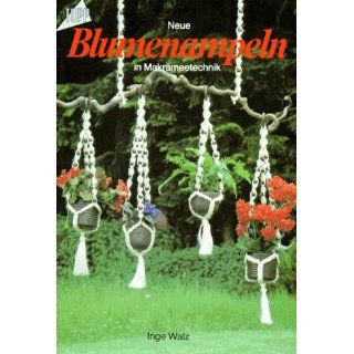 Neue Blumenampeln in Makrameetechnik. von Inge Walz von Frech Verlag