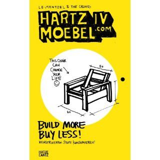 Hartz IV Moebel. Build More Buy Less Konstruieren statt