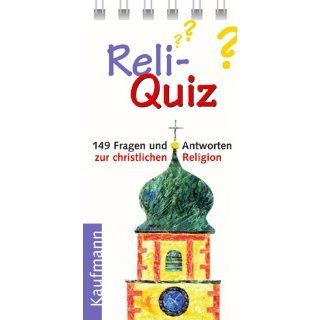 Reli Quiz. 149 Fragen und Antworten zur christlichen Religion 
