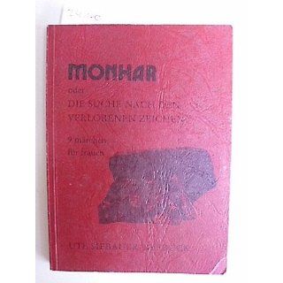 Monhar oder Die Suche nach den verlorenen Zeichen. 9 Märchen für