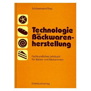 Technologie der Backwarenherstellung: Fachkundliches Lehrbuch für