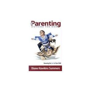 Parenting Outside the Box Honoring the Spirit in Your Child 