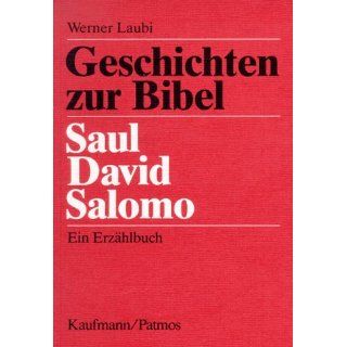 Geschichten zur Bibel 1. Saul, David, Salomo. Ein Erzählbuch für