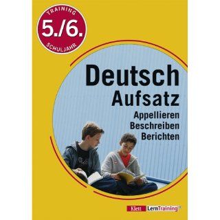 Training Deutsch Aufsatz. Appellieren, Beschreiben, Berichten