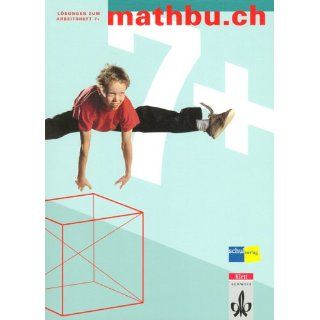 Mathbu.ch 7 Lösungen zum Arbeitsheft 7+, Ausgabe Sekundarschule