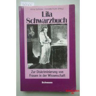 Lila Schwarzbuch. Zur Diskriminierung von Frauen in der Wissenschaft
