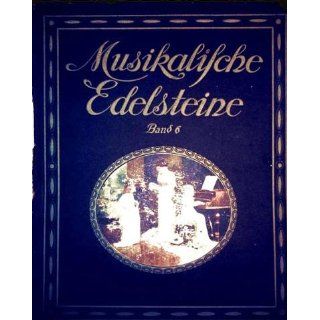 Musikalische Edelstein, Band 6 49 moderne und beliebte Werke aus