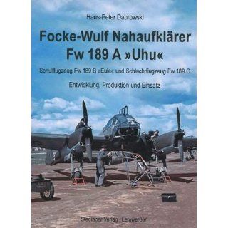 189 A Uhu Schulflugzeug Fw 189 B Eule und Schlachtflugzeug Fw 189