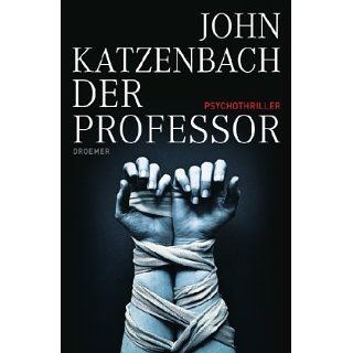 Der Professor: Psychothriller: John Katzenbach, Anke