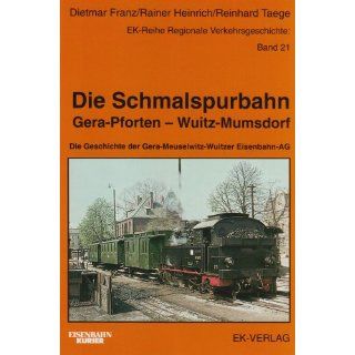 Die Schmalspurbahn Gera Porten, Wuitz Mumsdorf. Die Geschichte der