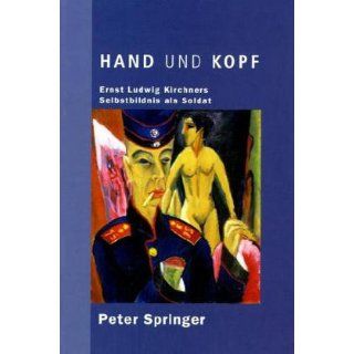 Hand und Kopf. E. L. Kirchners Selbstportrait als Soldat 