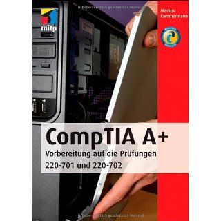 CompTIA A+ Vorbereitung auf die Prüfungen 220 701 und 220 702 (mitp