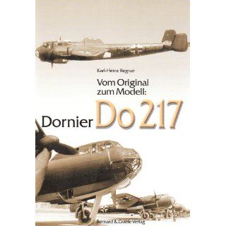 Vom Original zum Modell Dornier Do 217 Karl Heinz Regnat
