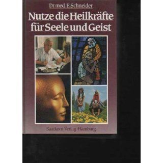 Schneider Nutze die Heilkräfte für Seele und Geist., Saatkornverlag