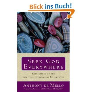 Seek God Everywhere Reflections on the Spiritual Exercises of St