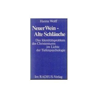 Neuer Wein   Alte Schläuche Hanna Wolff Bücher