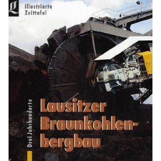 Drei Jahrhunderte Lausitzer Braunkohlenbergbau. Illustrierte Zeittafel