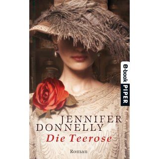 Die Teerose Roman eBook Jennifer Donnelly, Angelika Felenda 