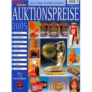 Trödler und Sammler Journal. Auktionspreise 2005 Gerd