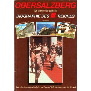 Obersalzberg   vor und nach der Zerstörung   Biographie des III
